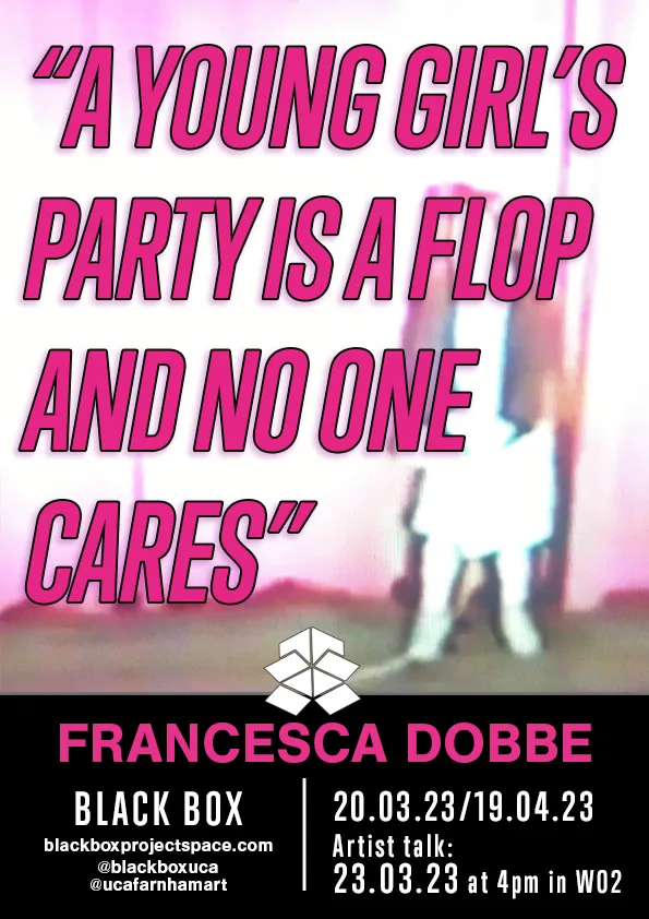 The poster for A Young Girls Party is a Flop and No One Cares exhibition by Francesca Dobbe