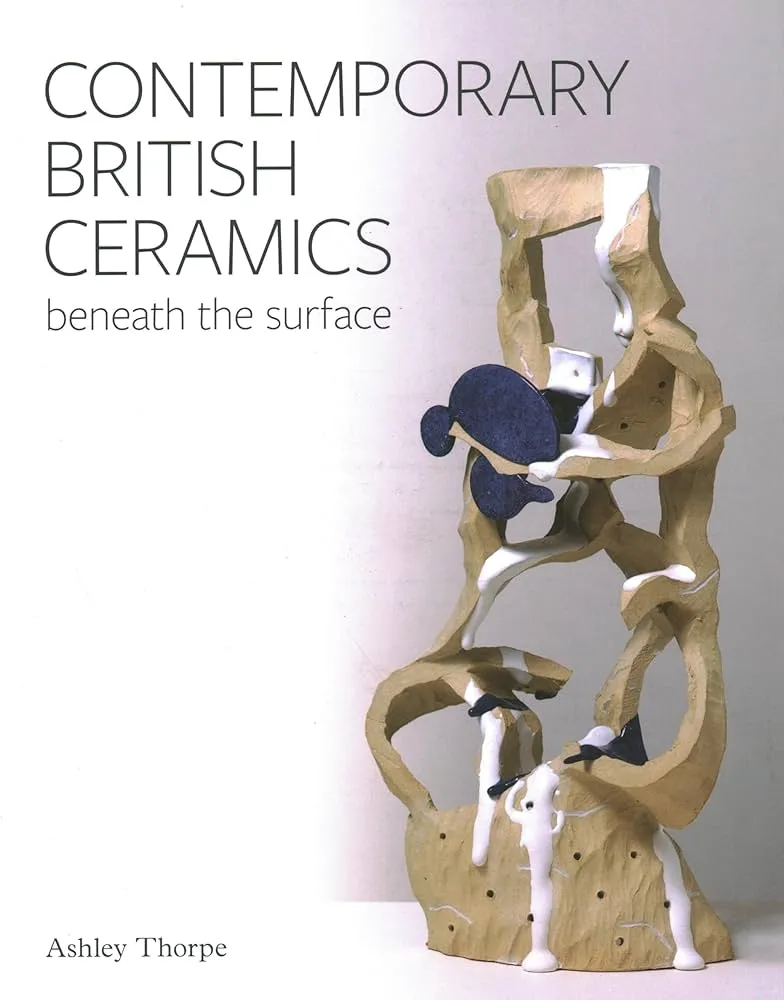 Book cover of Contemporary British Ceramics: Beneath the Surface